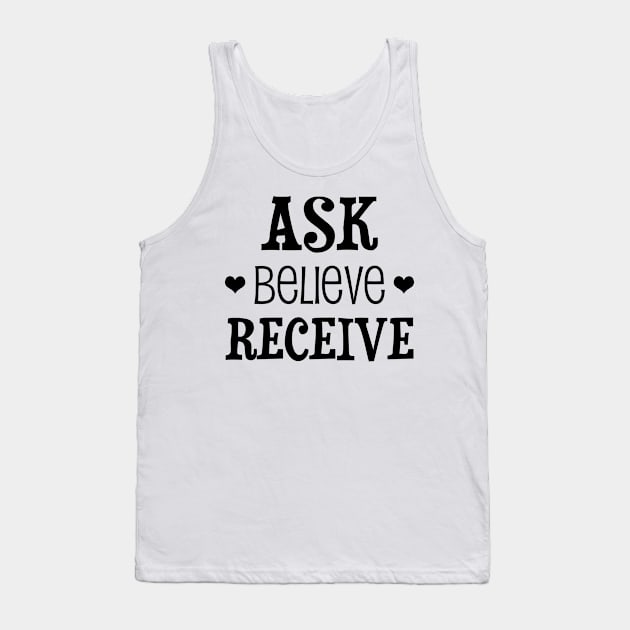 Ask, believe, receive - manifesting design Tank Top by Manifesting123